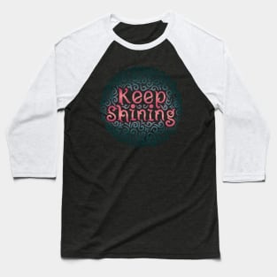 keep shining Baseball T-Shirt